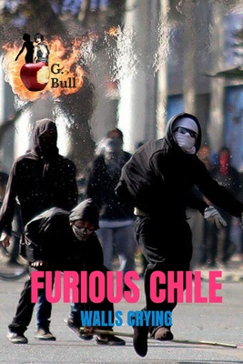Furious Chile: Walls Crying