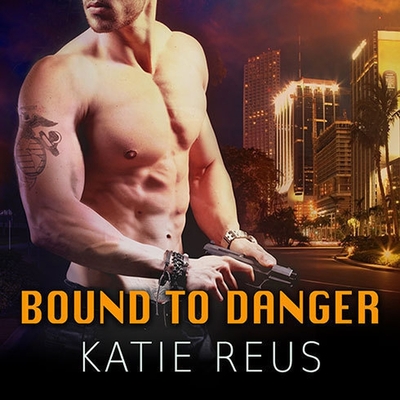 Bound to Danger (Deadly Ops #2) By Katie Reus, Sophie Eastlake (Read by) Cover Image