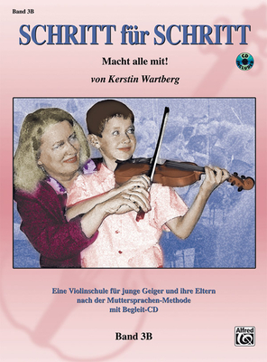 Step by Step 3b -- An Introduction to Successful Practice for Violin [Schritt Für Schritt]: Macht Alle Mit! (German Language Edition), Book & CD By Kerstin Wartberg Cover Image
