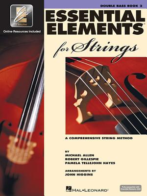 Essential Elements for Strings - Book 2 with Eei: Double Bass (Book/Online Audio) By Robert Gillespie, Pamela Tellejohn Hayes, Michael Allen Cover Image
