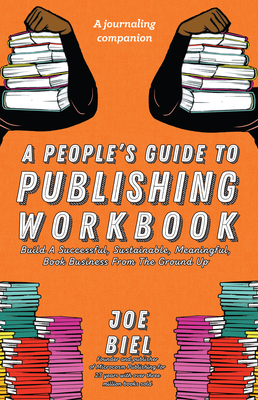 A People's Guide to Publishing Workbook By Joe Biel Cover Image