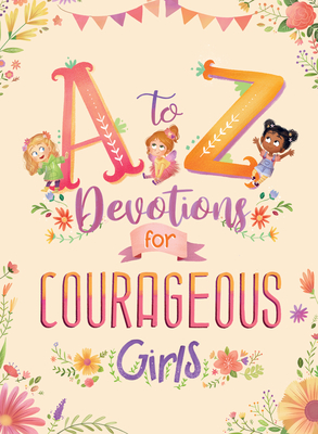 A to Z Devotions for Courageous Girls Cover Image