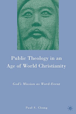 Public Theology in an Age of World Christianity: God's Mission as Word-Event Cover Image