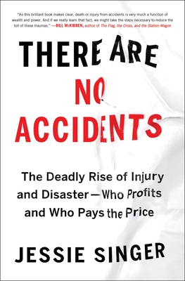 There Are No Accidents: The Deadly Rise of Injury and Disaster—Who Profits and Who Pays the Price Cover Image