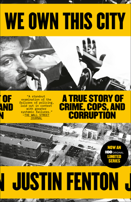 We Own This City: A True Story of Crime, Cops, and Corruption Cover Image