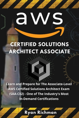 Aws Certified Solutions Architect Associate: Learn and Prepare for The Associate-Level AWS Certified Solutions Architect Exam (SAA-C02) One of The Ind Cover Image