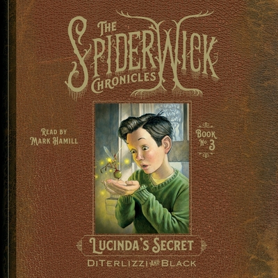 Lucinda's Secret (Spiderwick Chronicles #3) By Tony Diterlizzi, Holly Black, Mark Hamill (Read by) Cover Image