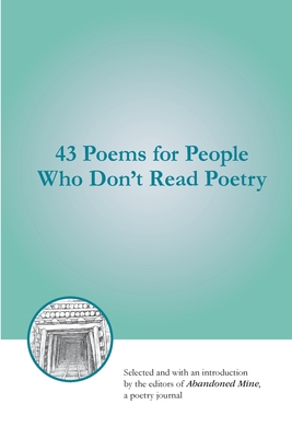 43 Poems for People Who Don't Read Poetry By Jasen Christensen (Editor), Robert Grant (Editor) Cover Image