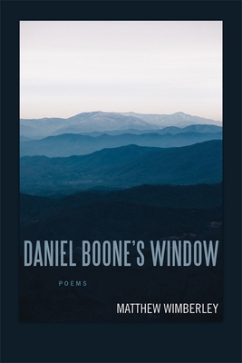Daniel Boone's Window: Poems (Southern Messenger Poets)