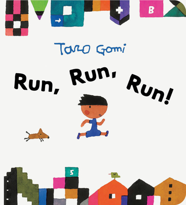Run, Run, Run! (Taro Gomi) By Taro Gomi Cover Image