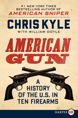 American Gun: A History of the U.S. in Ten Firearms Cover Image