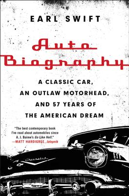 Auto Biography: A Classic Car, an Outlaw Motorhead, and 57 Years of the American Dream Cover Image