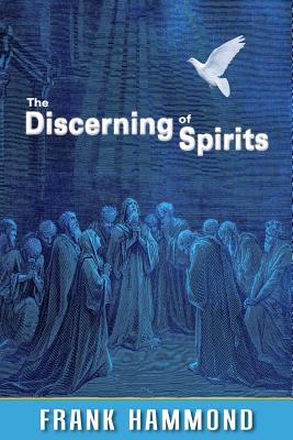 The Discerning of Spirits By Frank Hammond Cover Image