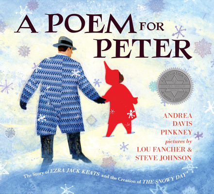 A Poem for Peter: The Story of Ezra Jack Keats and the Creation of The Snowy Day By Andrea Davis Pinkney, Steve Johnson (Illustrator), Lou Fancher (Illustrator) Cover Image