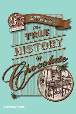 The True History of Chocolate: Third Edition