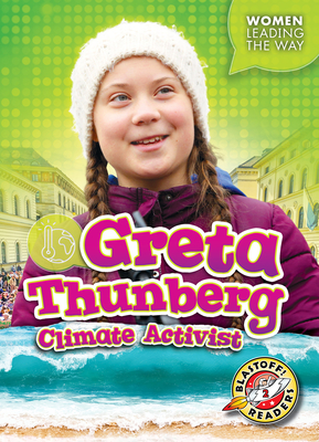 Greta Thunberg: Climate Activist By Elizabeth Neuenfeldt Cover Image