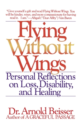 Flying Without Wings: Personal Reflections on Loss, Disability, and Healing Cover Image