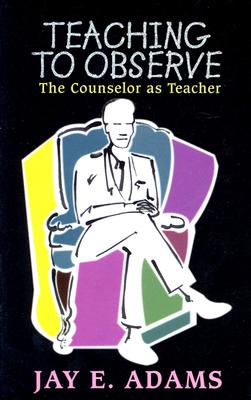 Teaching to Observe: The Counselor as Teacher Cover Image