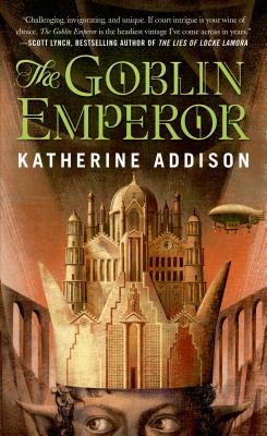 The Goblin Emperor (The Chronicles of Osreth) By Katherine Addison Cover Image