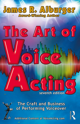 The Art of Voice Acting: The Craft and Business of Performing for Voiceover Cover Image