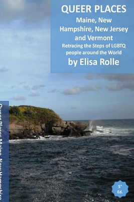 Queer Places: Eastern Time Zone (Maine, New Hampshire, New Jersey, Vermont) By Elisa Rolle Cover Image