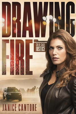 Drawing Fire (Cold Case Justice #1) By Janice Cantore Cover Image