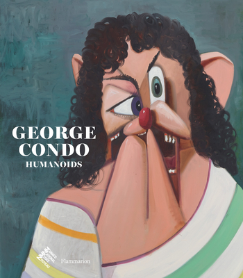 George Condo: Humanoids Cover Image