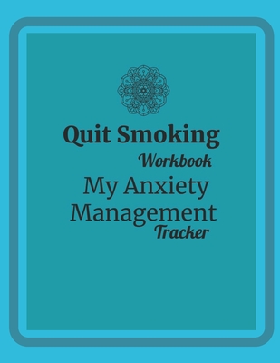 Quit Smoking: My Anxiety Management Tracker - Blue By Yourbanbooks Cover Image