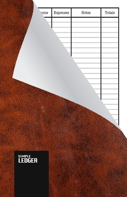 Simple Ledger: Paperback, Cash Book,120 pages, Simple Income Expense Book, Brown Leather Look, Durable Softcover By Simple Ledger Publishing Cover Image