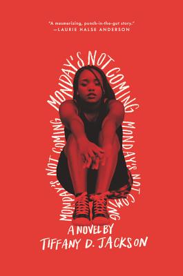 Monday's Not Coming By Tiffany D. Jackson Cover Image