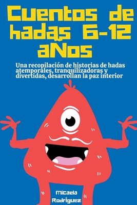 Cuentos de hadas 6-12 años: Una recopilación de historias de hadas  atemporales, tranquilizadoras y divertidas, desarrollan la paz interior  (Paperback) | Books and Crannies