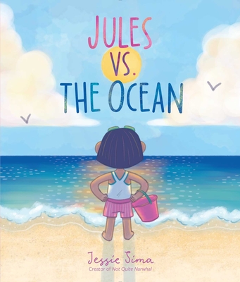 Jules vs. the Ocean By Jessie Sima, Jessie Sima (Illustrator) Cover Image