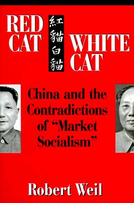 Red Cat, White Cat: China and the Contradictions of 