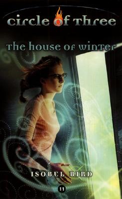 Circle of Three #11: The House of Winter By Isobel Bird Cover Image
