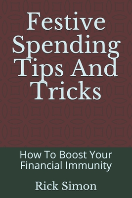 Festive Spending Tips And Tricks: How To Boost Your Financial Immunity Festive Spending Tips And Tricks: How To Boost Your Financial Immunity cover