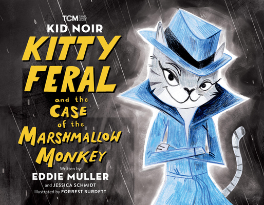 Kid Noir: Kitty Feral and the Case of the Marshmallow Monkey (Turner Classic Movies) Cover Image