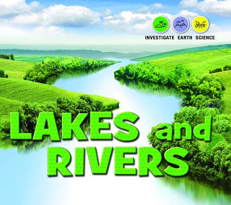 Lakes and Rivers (Investigate Earth Science)