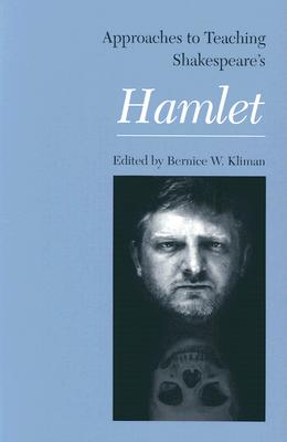 Approaches to Teaching Shakespeare's Hamlet (Approaches to Teaching World Literature #72) Cover Image