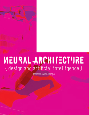 Neural Architecture: Design and Artificial Intelligence Cover Image