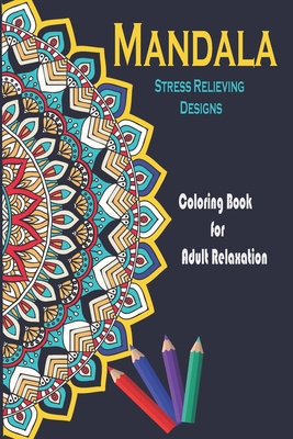 The Adult Coloring Book: 50 stress Relieving And Relaxing Patterns TO COLOR  (Paperback)