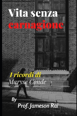 Vita senza carnagione: I ricordi di Maryse Conde By Prof Jameson Rai Cover Image