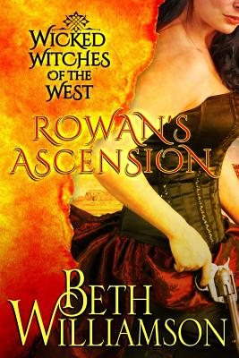Cover for Wicked Witches of the West: Rowan's Ascension