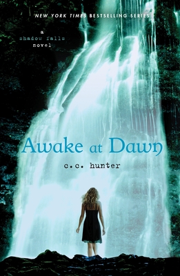 Awake at Dawn (A Shadow Falls Novel #2) By C. C. Hunter Cover Image