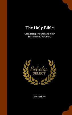 The Holy Bible: Containing the Old and New Testaments, Volume 2 Cover Image