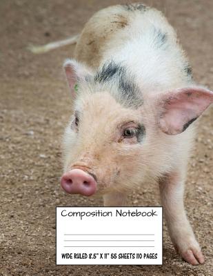 Composition Notebook: Wide Ruled Farm Pig Cute Composition Notebook, Girl Boy School Notebook, College Notebooks, Composition Book, 8.5