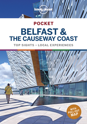 Lonely Planet Pocket Belfast & the Causeway Coast 1 (Pocket Guide) By Isabel Albiston Cover Image
