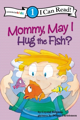 Mommy May I Hug the Fish: Biblical Values, Level 1 (I Can Read!) Cover Image