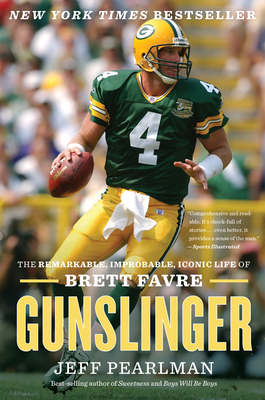 Gunslinger: The Remarkable, Improbable, Iconic Life of Brett Favre Cover Image