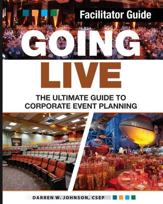 Going Live: The Ultimate Guide to Corporate Event Planning - Facilitator Guide Cover Image