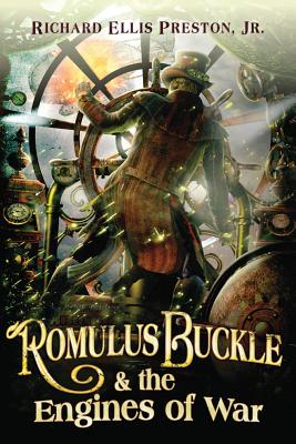 Cover for Romulus Buckle & the Engines of War (Chronicles of the Pneumatic Zeppelin #2)